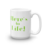 AS IS Here's to Life! Mug