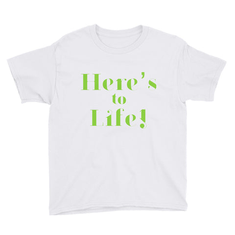 Just for Kids! AS IS Here's to Life Youth Short Sleeve T-Shirt